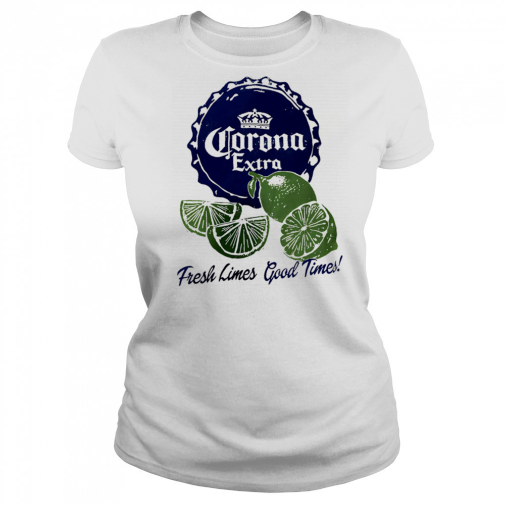 Corona Extra Fresh Limes Good Times shirt Women's T-shirt