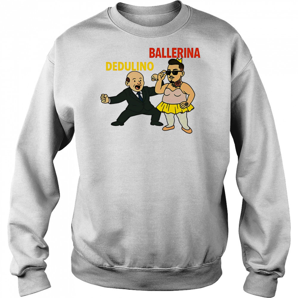 Dedulino Ballerino shirt Sweatshirt