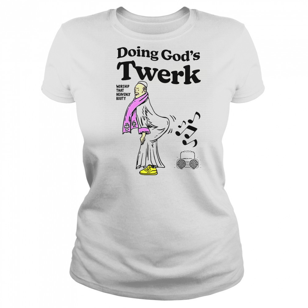 Doing God’s Twerk Worship That Heavenly Booty T-Shirt Women's T-shirt