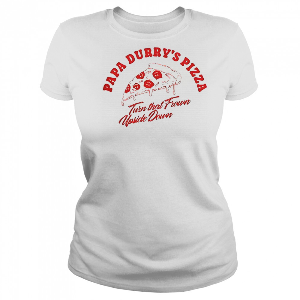 Durry Papa Durry’s Pizza Turn That From Upside Down T-Shirt Women's T-shirt