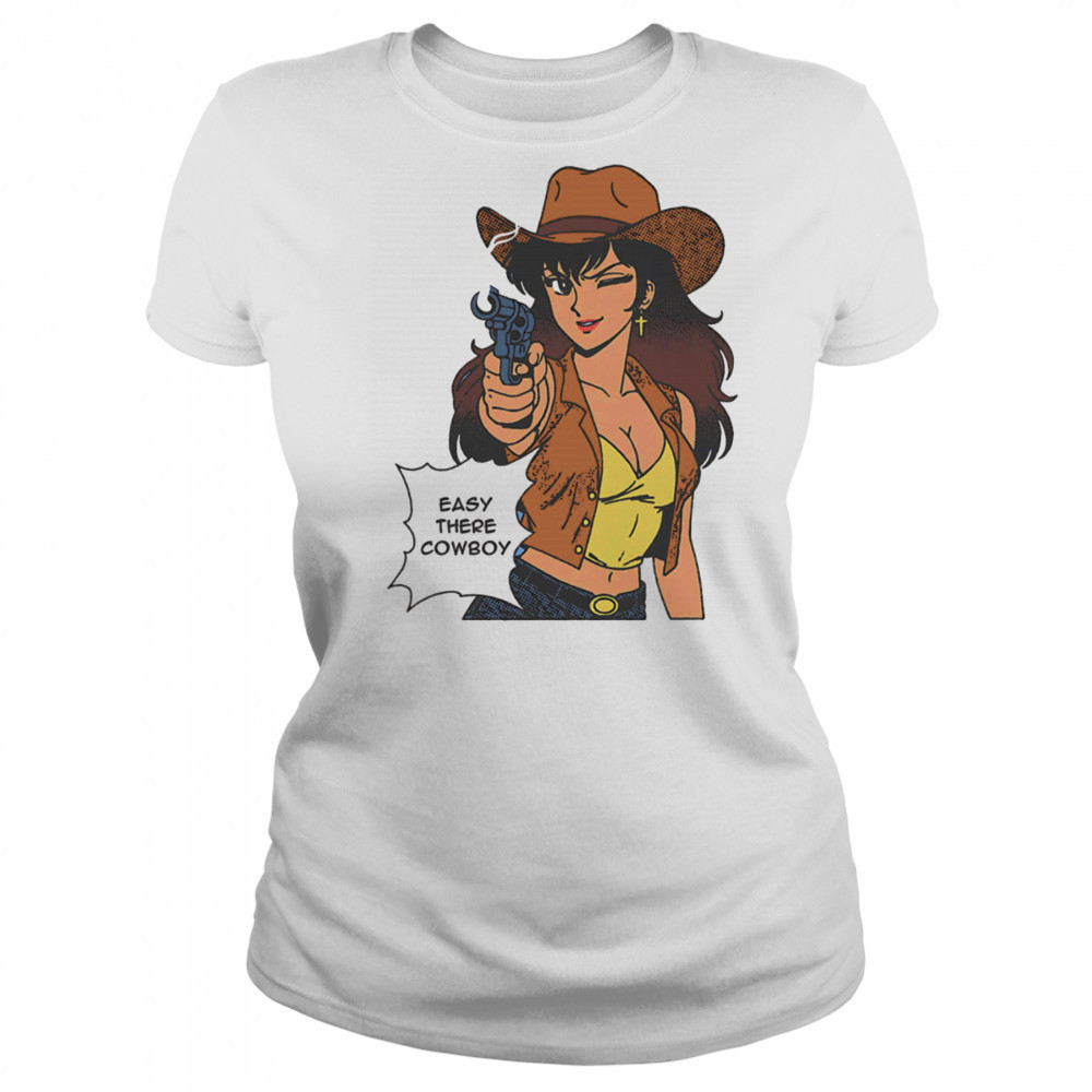 Easy there cowboy shirt Women's T-shirt