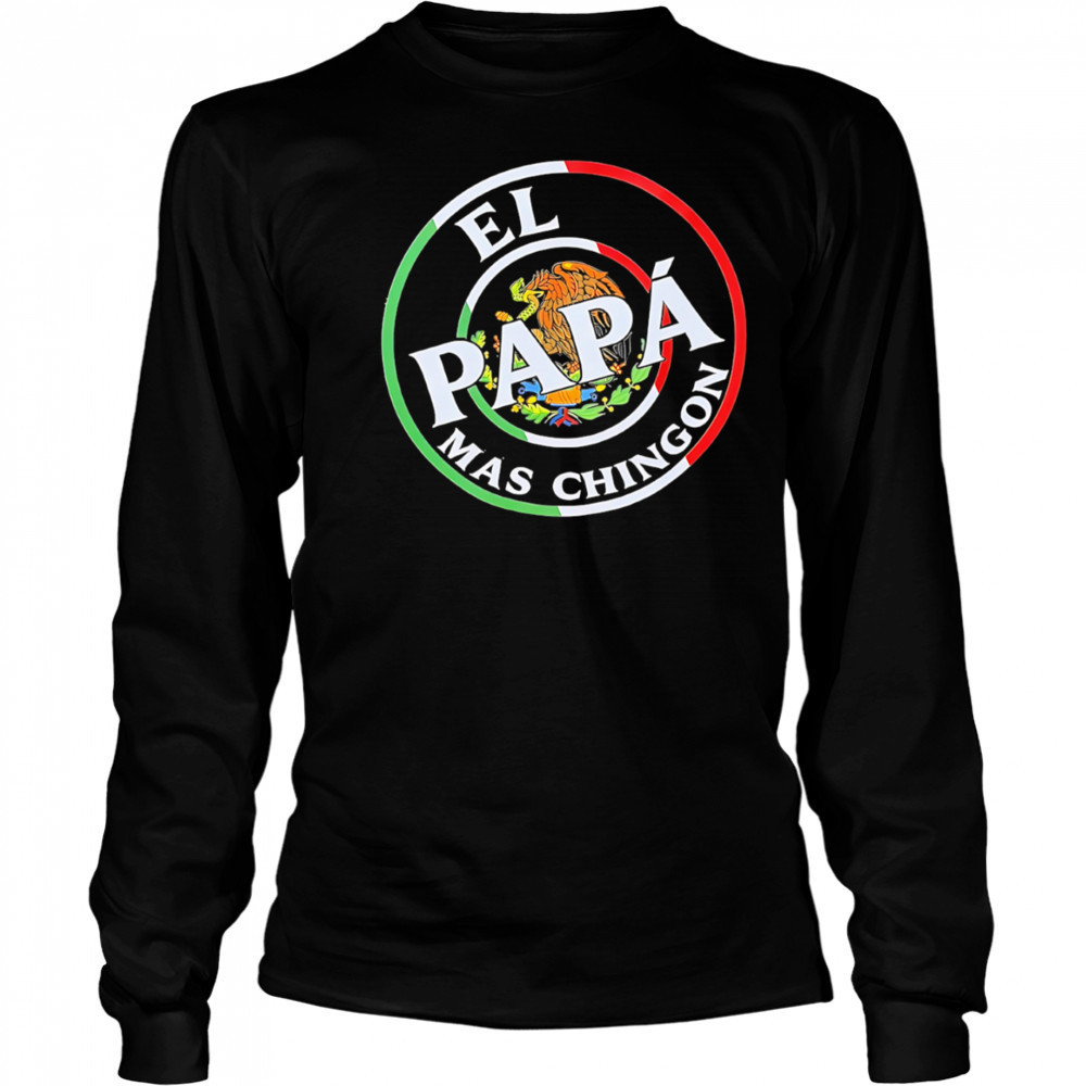 El Papa Mas Chingon Mexico shirt Long Sleeved