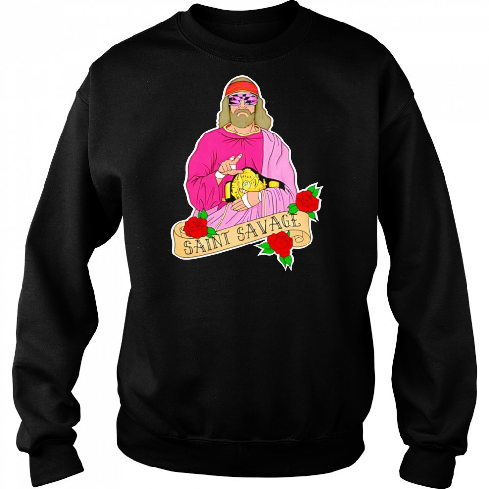 Gilroy Saint Savage shirt Sweatshirt