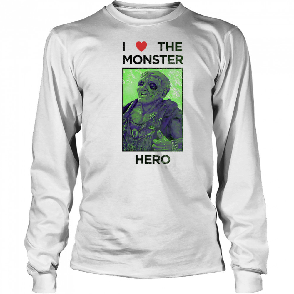 I love the monster hero shirt Long Sleeved