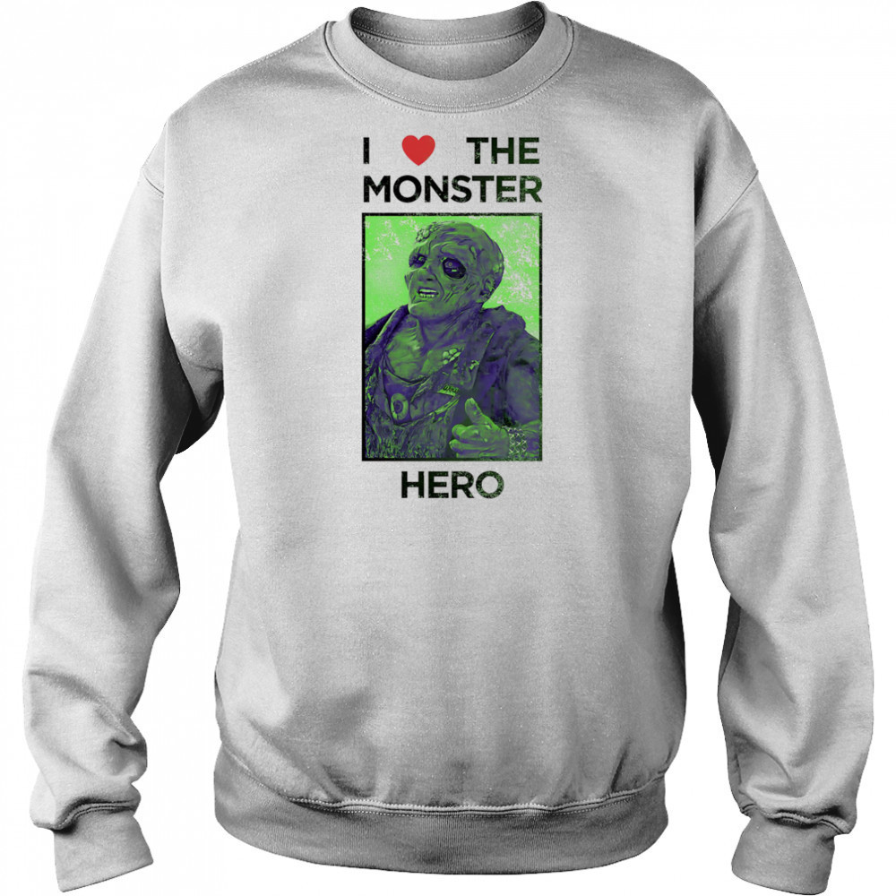 I love the monster hero shirt Sweatshirt