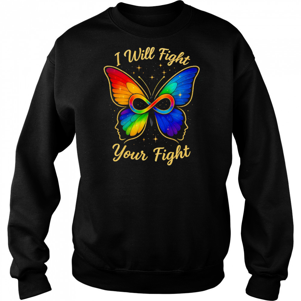 I will fight your fight LGBT butterfly shirt Sweatshirt