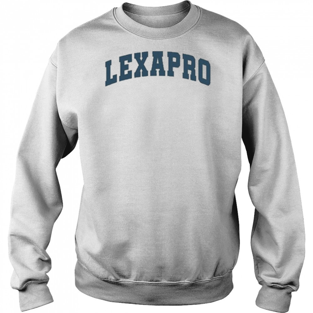 Lexapro Emotional Club T-shirt Sweatshirt