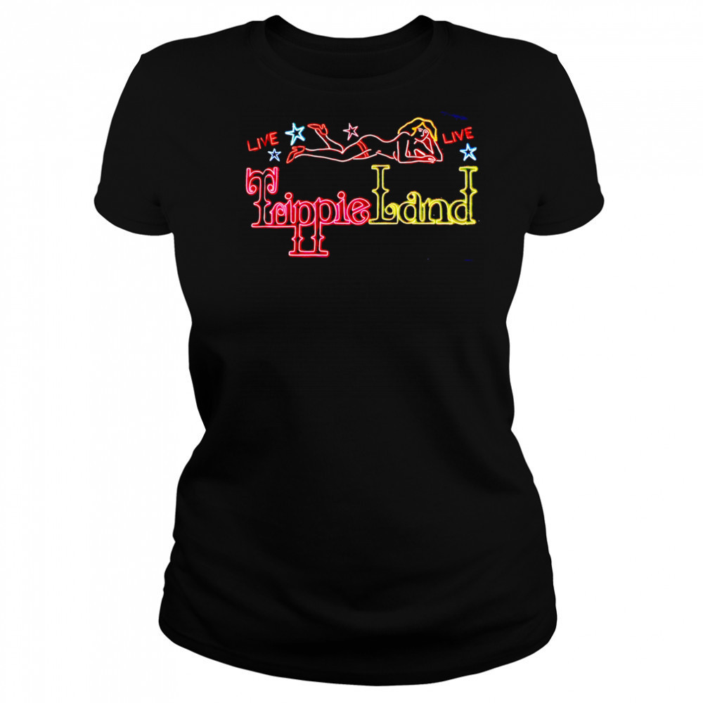 Live Live Trippie Land sexy girl shirt Women's T-shirt