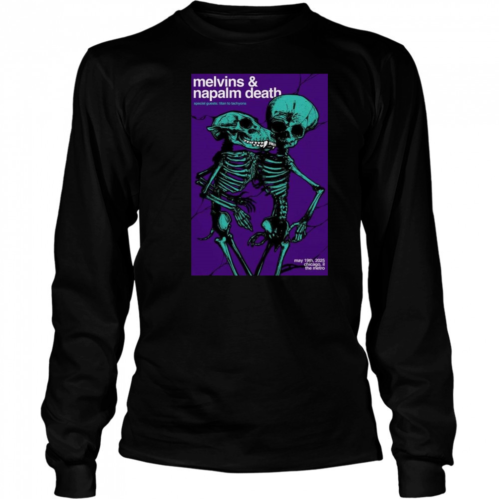 Melvins And Napalm Death May 19 2025 Metro Chicago IL Shirt Long Sleeved
