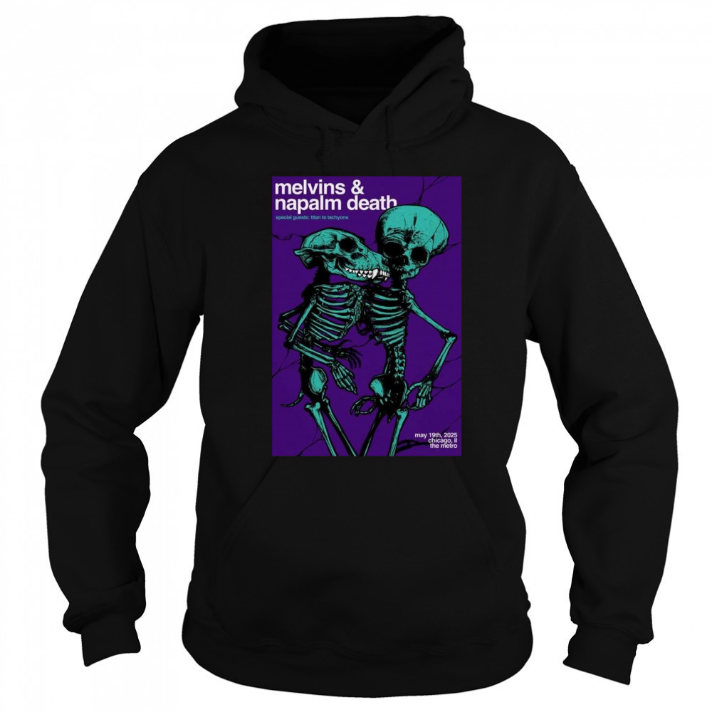 Melvins And Napalm Death May 19 2025 Metro Chicago IL Shirt Hoodie
