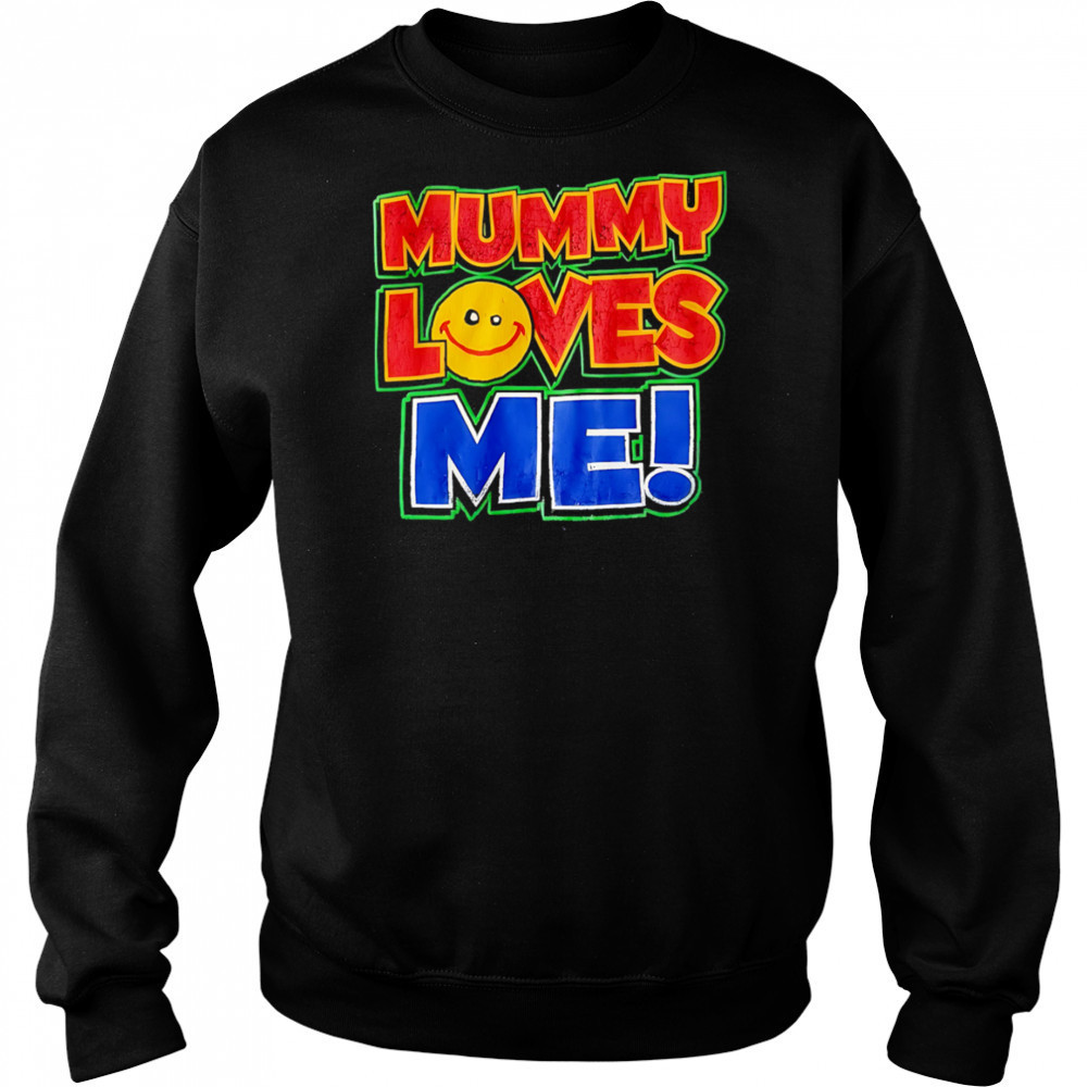Mummy Loves Me shirt Sweatshirt