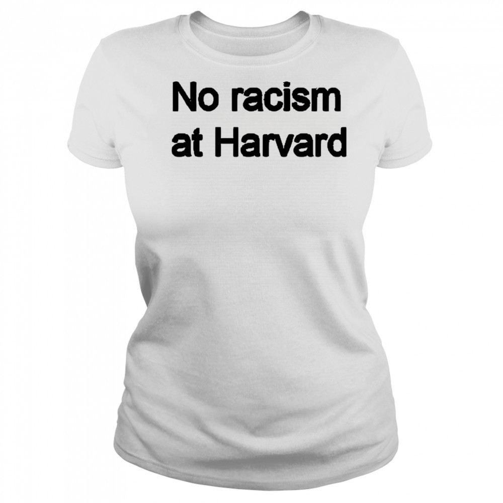 No racism at Harvard shirt Women's T-shirt