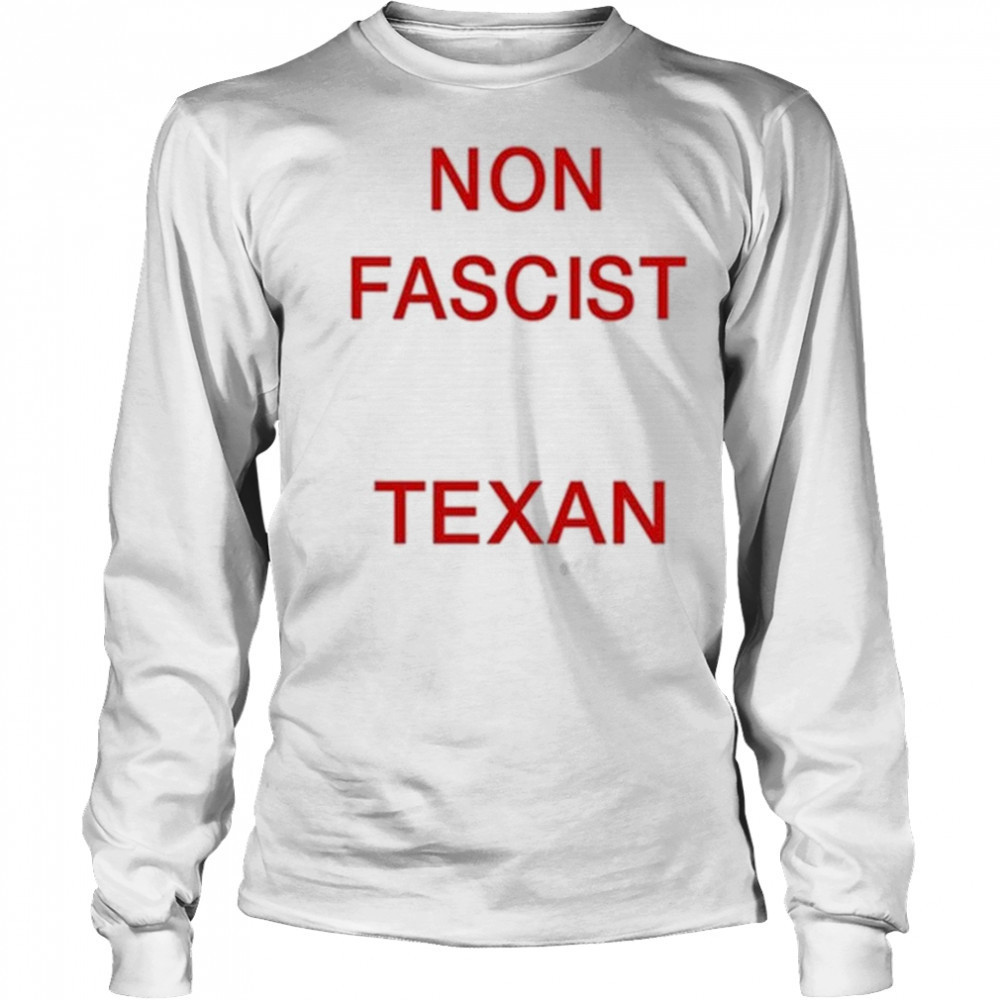 Non Fascist Texan T-Shirt Long Sleeved