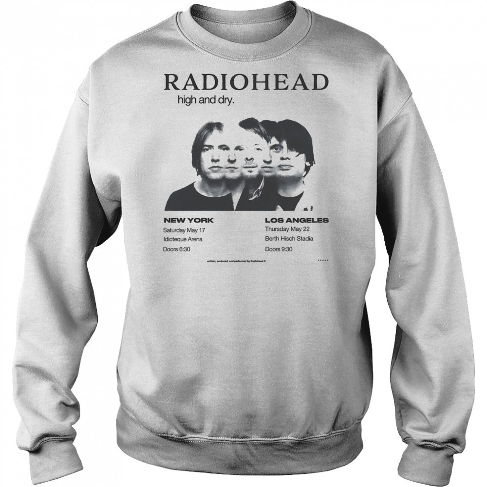 Radiohead high and dry shirt Sweatshirt