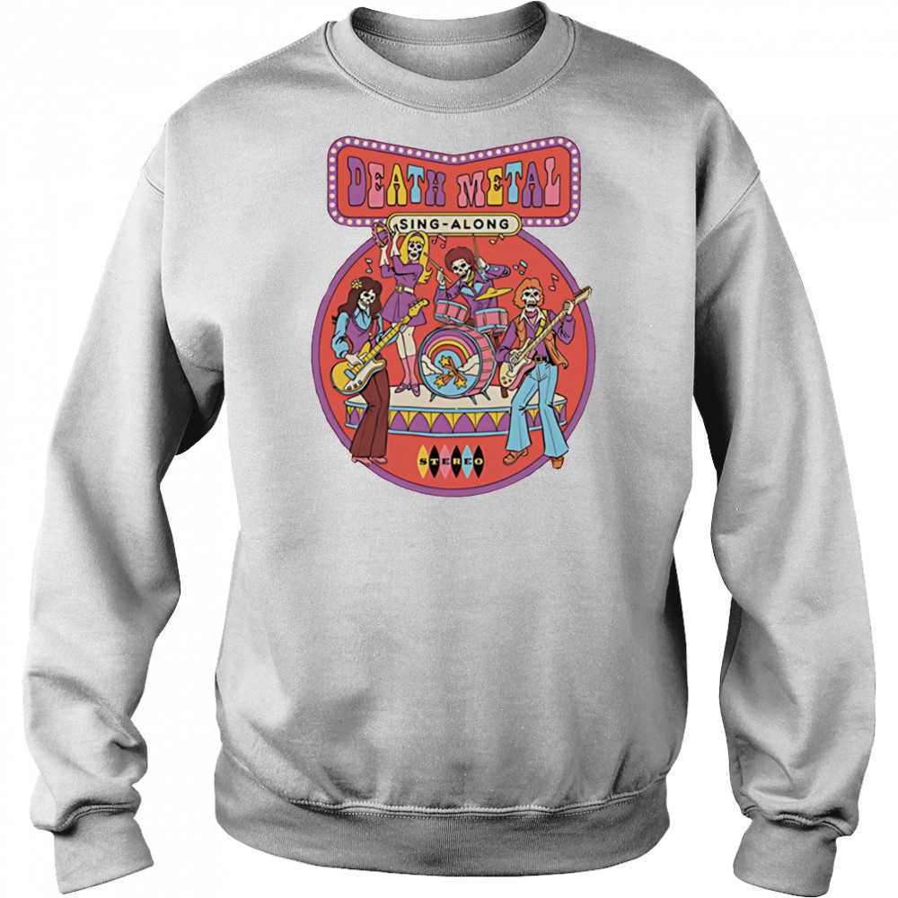Steven Rhodes Death Metal Sing Along shirt Sweatshirt
