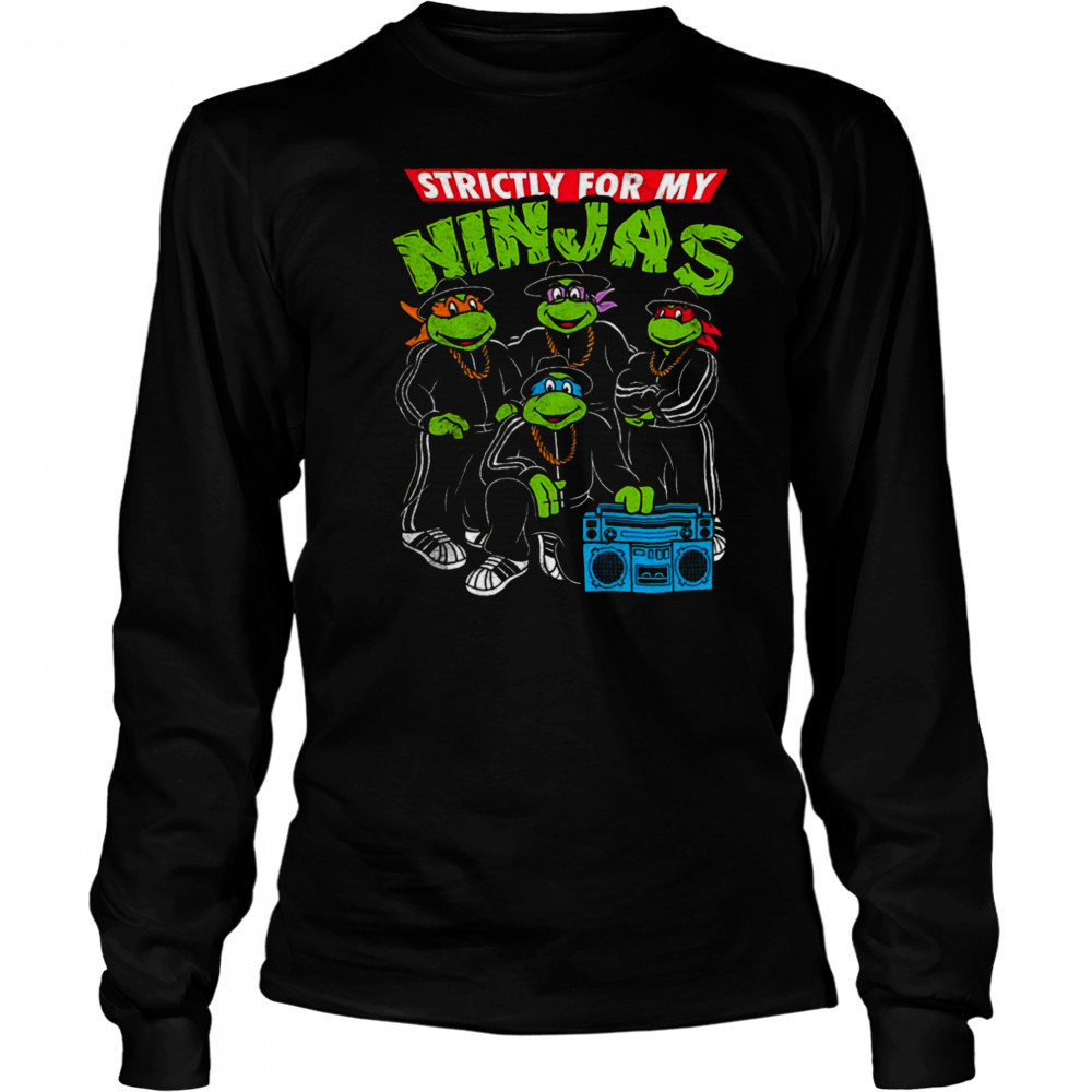 Strictly for my Ninjas shirt Long Sleeved