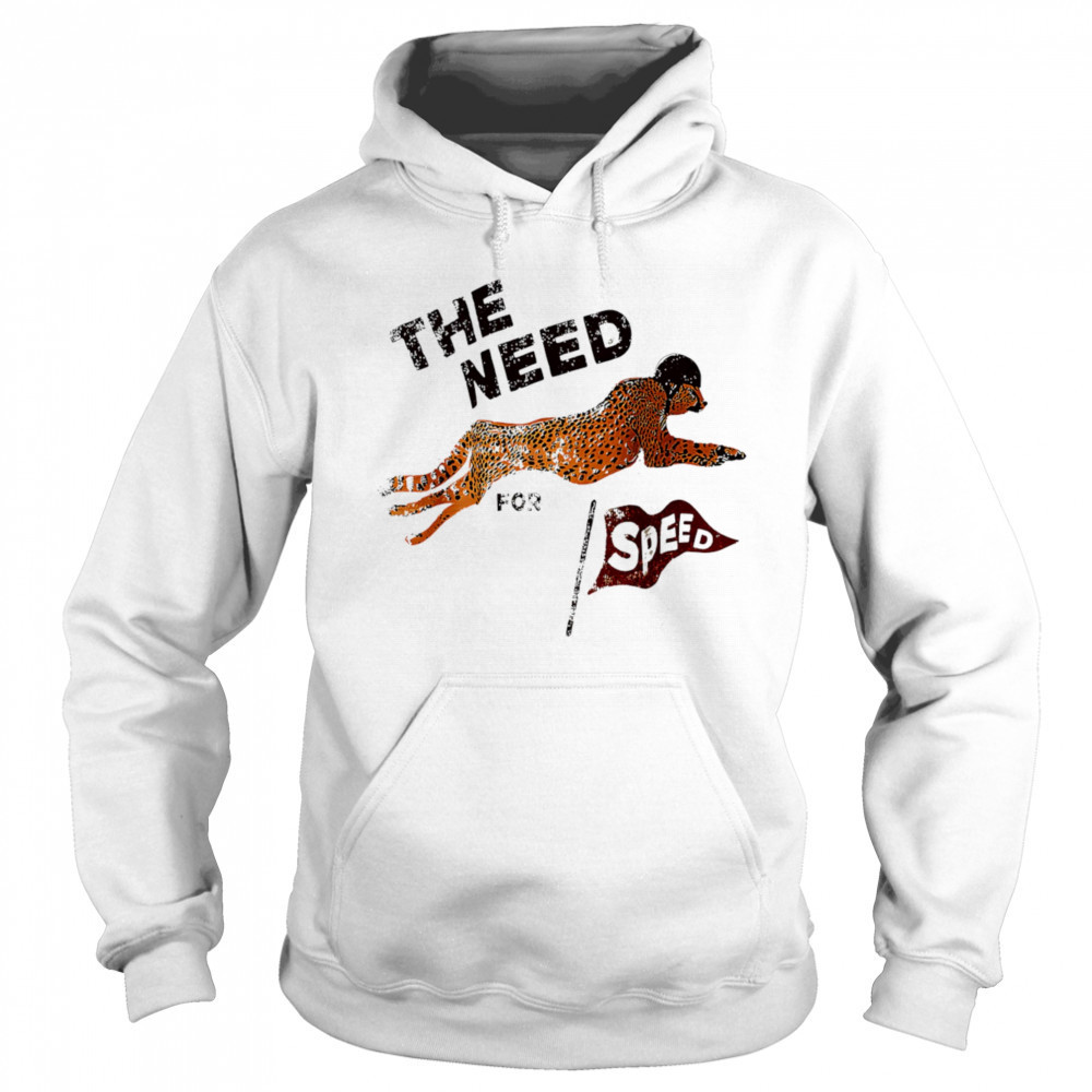 The Need Panther for Speed shirt Hoodie
