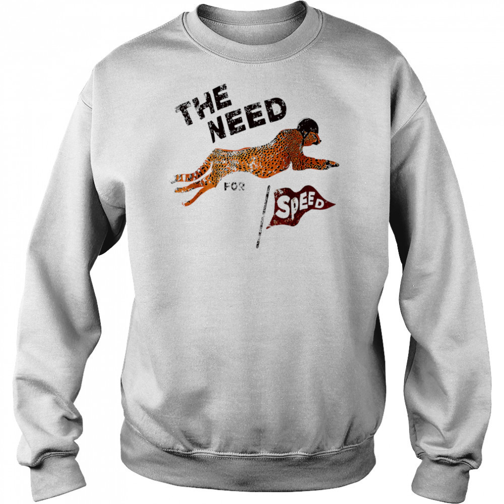 The Need Panther for Speed shirt Sweatshirt