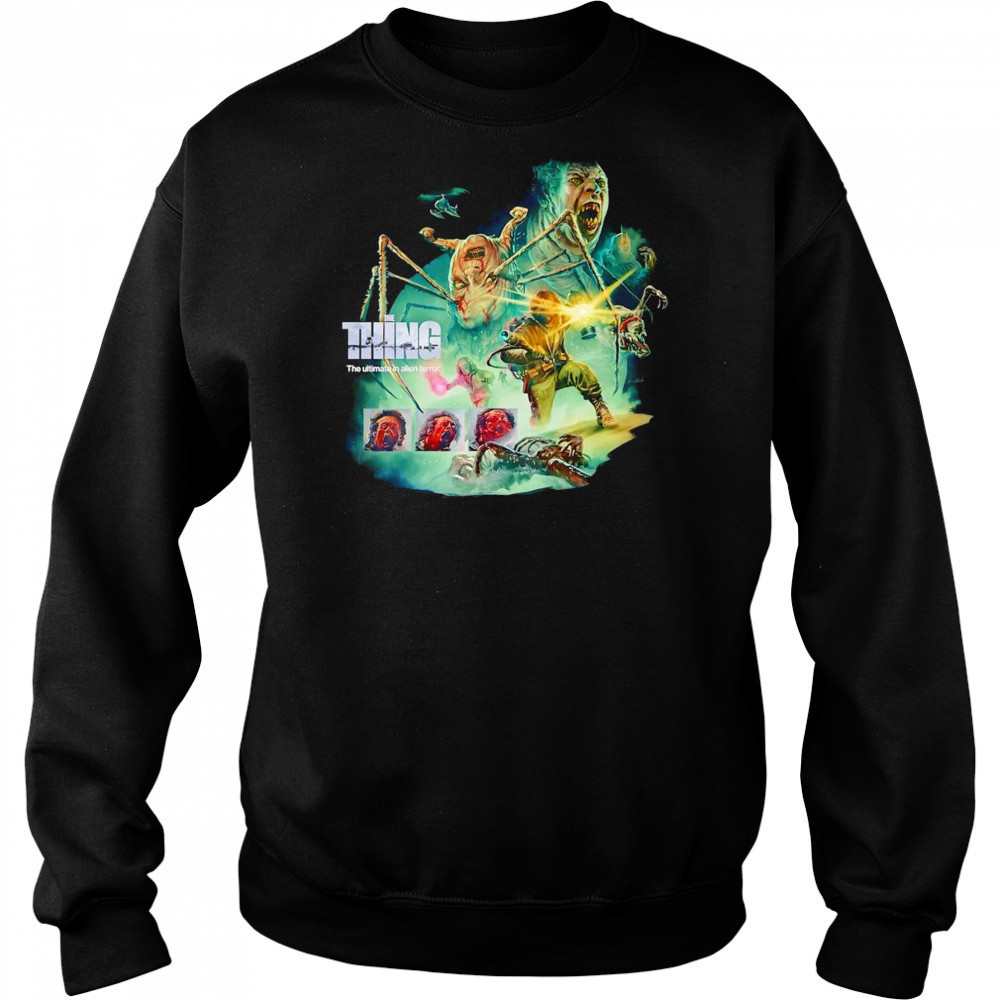 The Thing the ultimate in alien terror shirt Sweatshirt