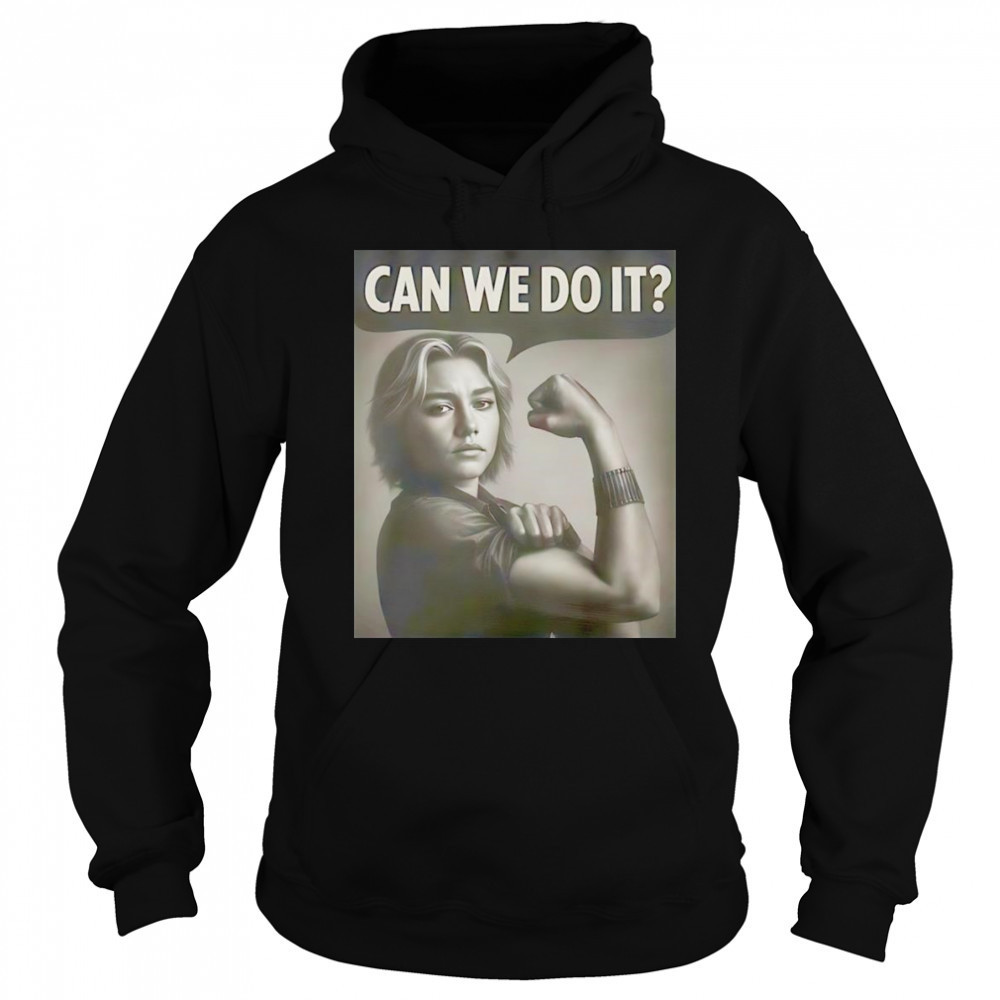 Thunderbolts Yelena can we do it shirt Hoodie