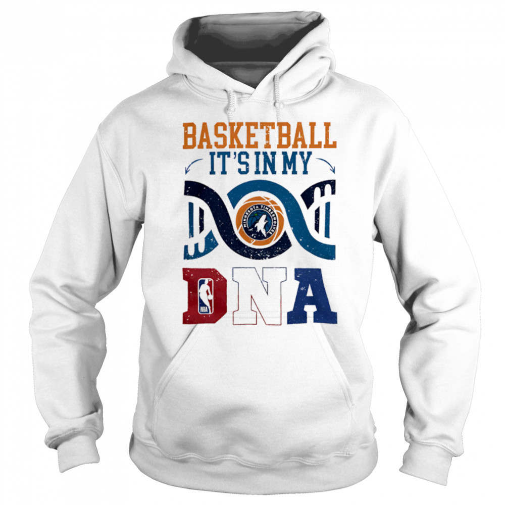 Timberwolves Shop Minnesota Timberwolves Basketball It’s In My DNA shirt Hoodie