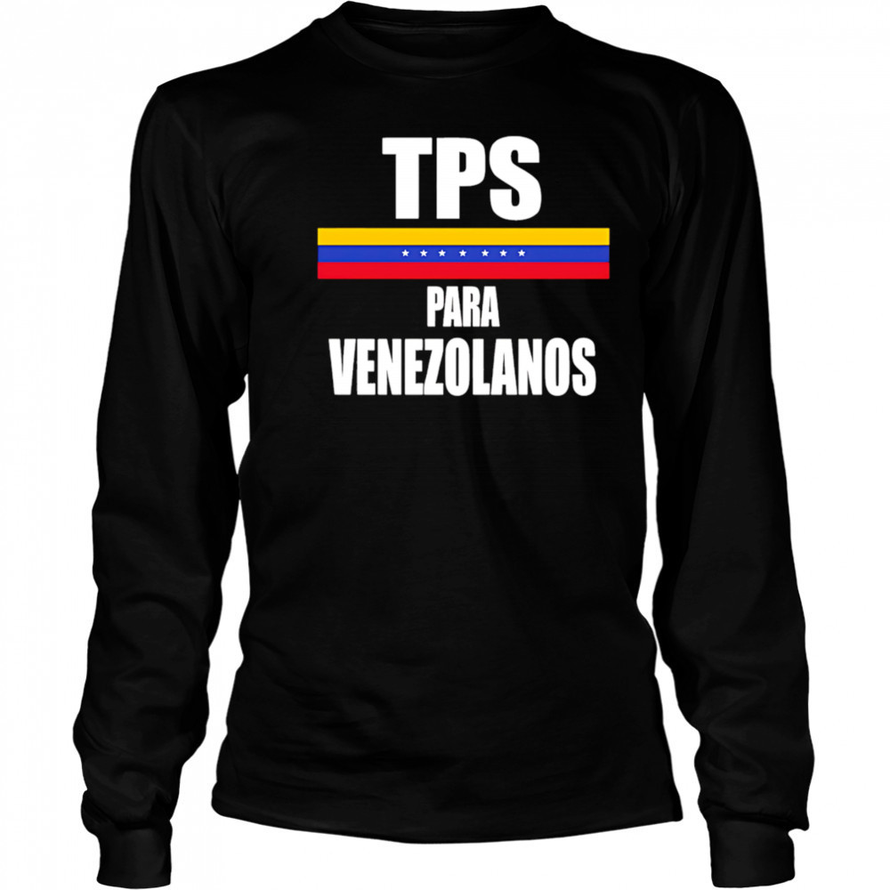 TPS Para Venezolanos shirt Long Sleeved