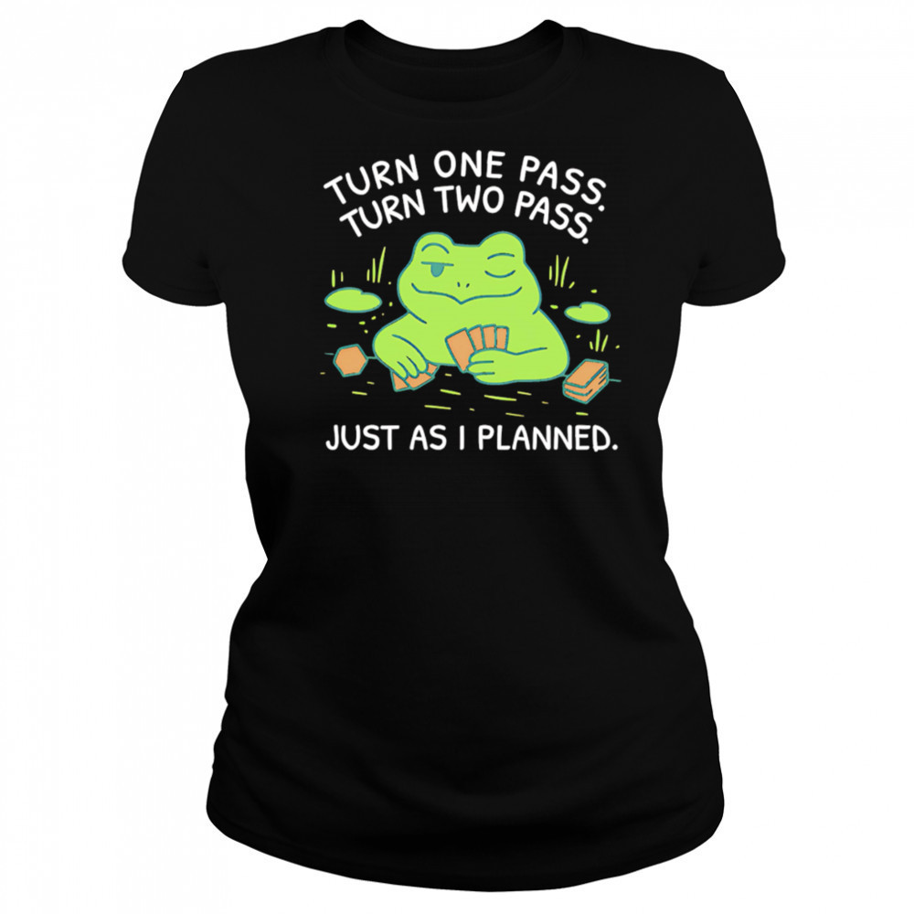 Turn One Pass Turn Two Pass Just As I Planned shirt Women's T-shirt