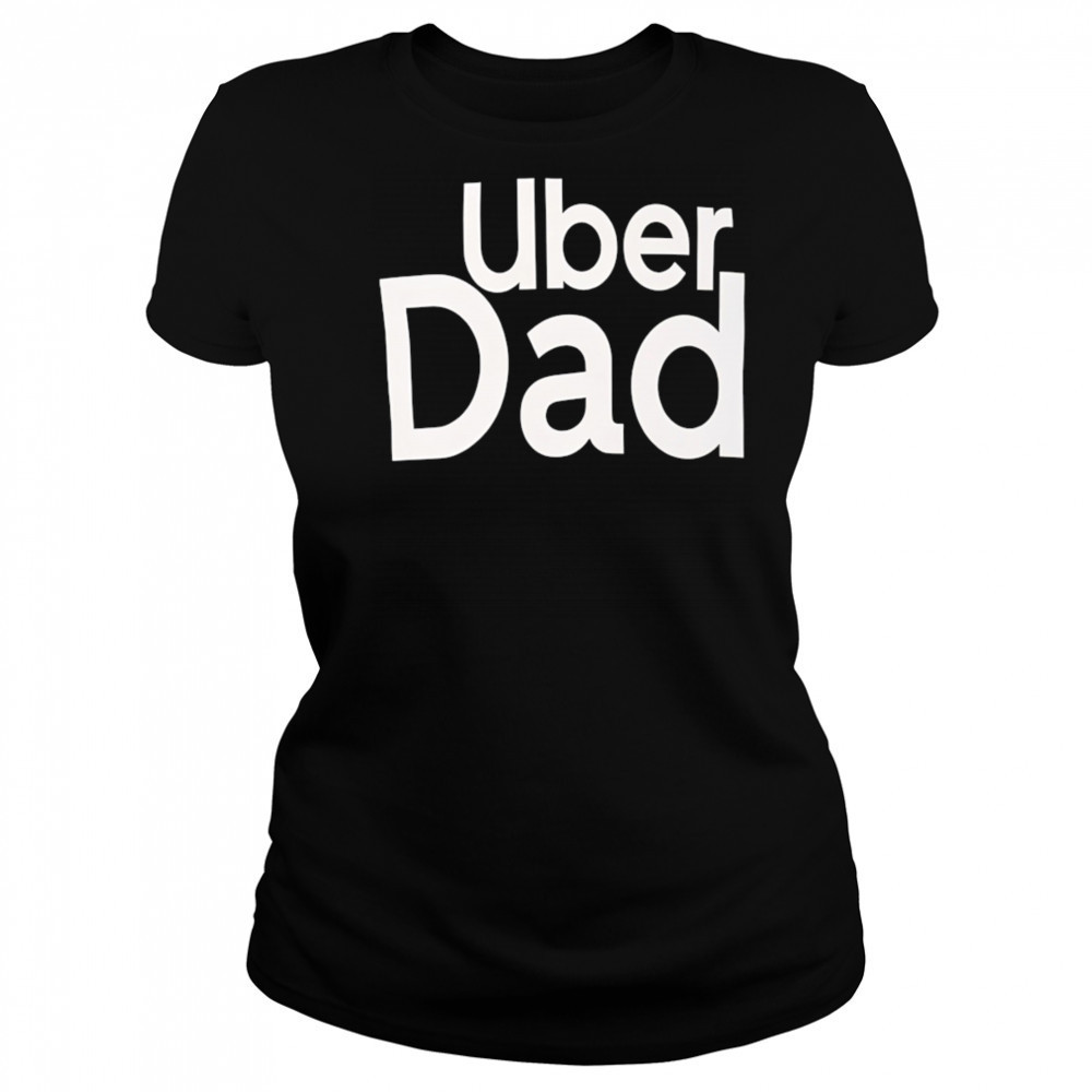 Uber Dad shirt Women's T-shirt