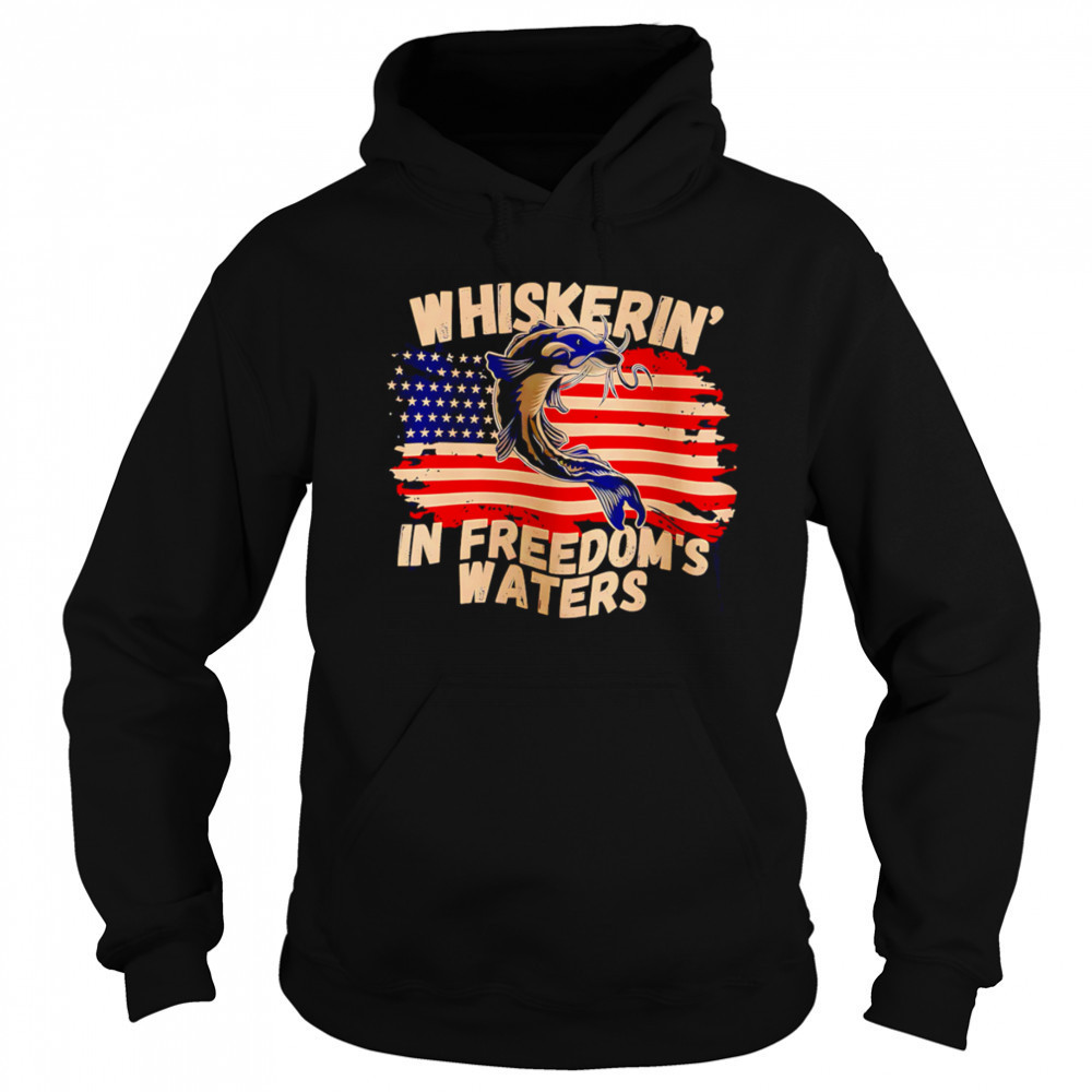 Whiskering in Freedom’s Waters shirt Hoodie