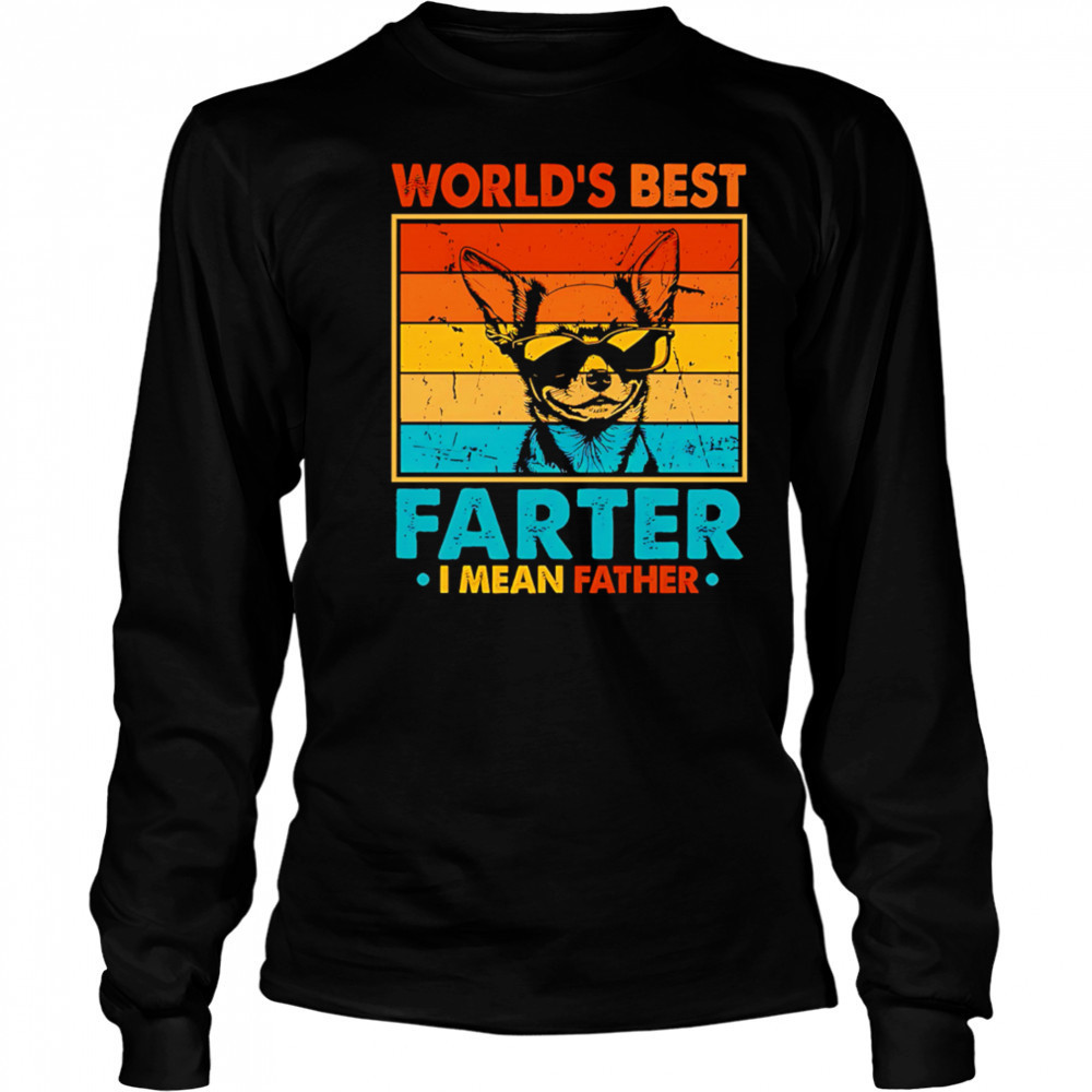 World’s Best Farter I Mean Father Fathers Day Funny Dad Dog shirt Long Sleeved