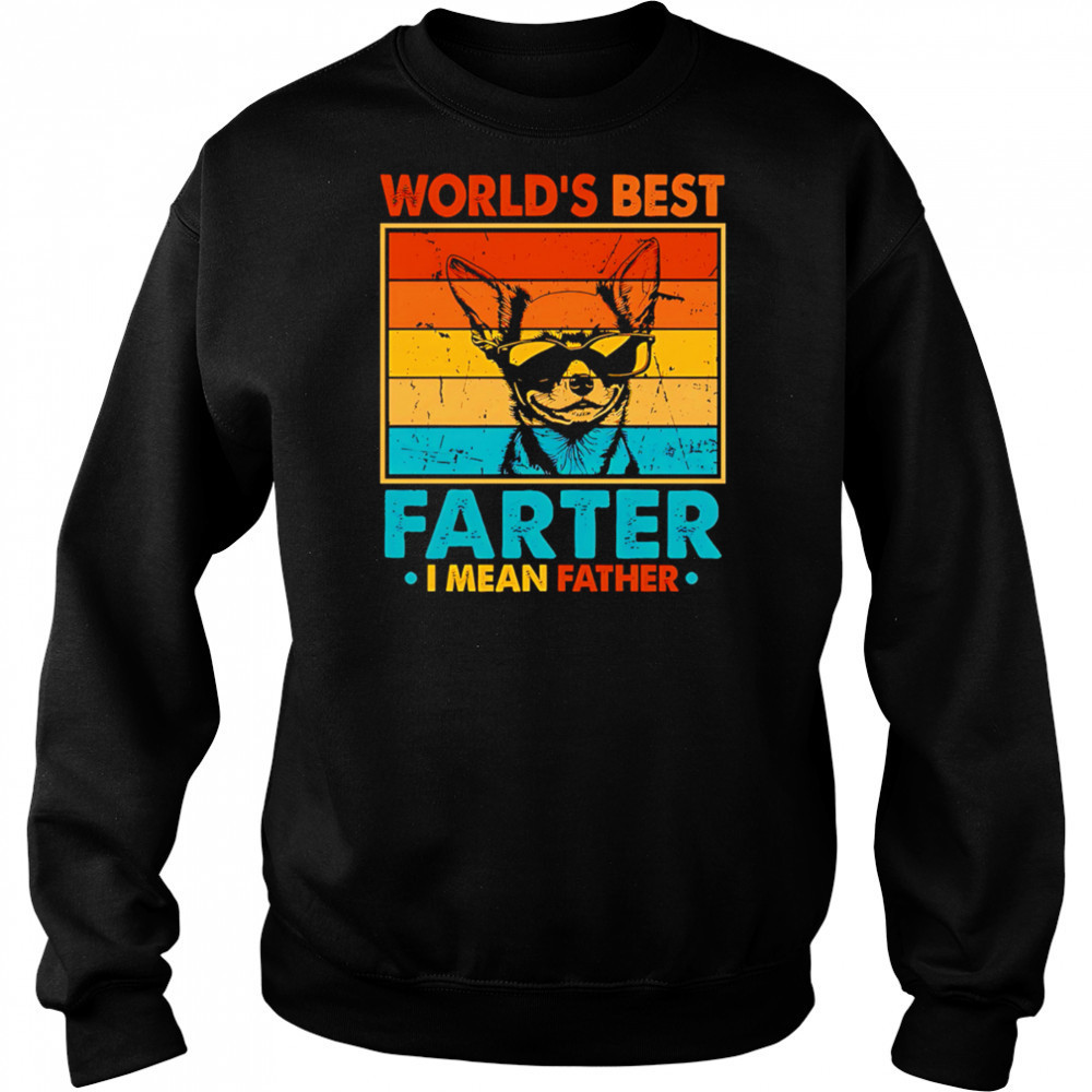 World’s Best Farter I Mean Father Fathers Day Funny Dad Dog shirt Sweatshirt