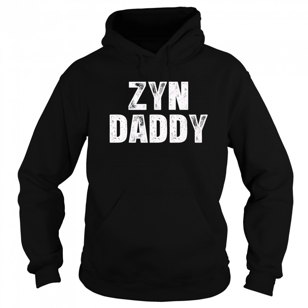 Zyn daddy shirt Hoodie