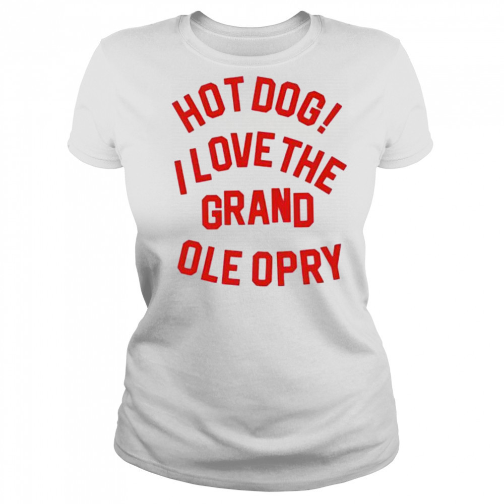 Hot Dog I love the grand ole opry shirt Women's T-shirt