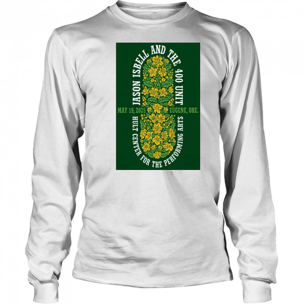 Jason Isbell And The 400 Unit Silva Concert Hall Eugene, OR May 19 2025 Tour t-shirt Long Sleeved