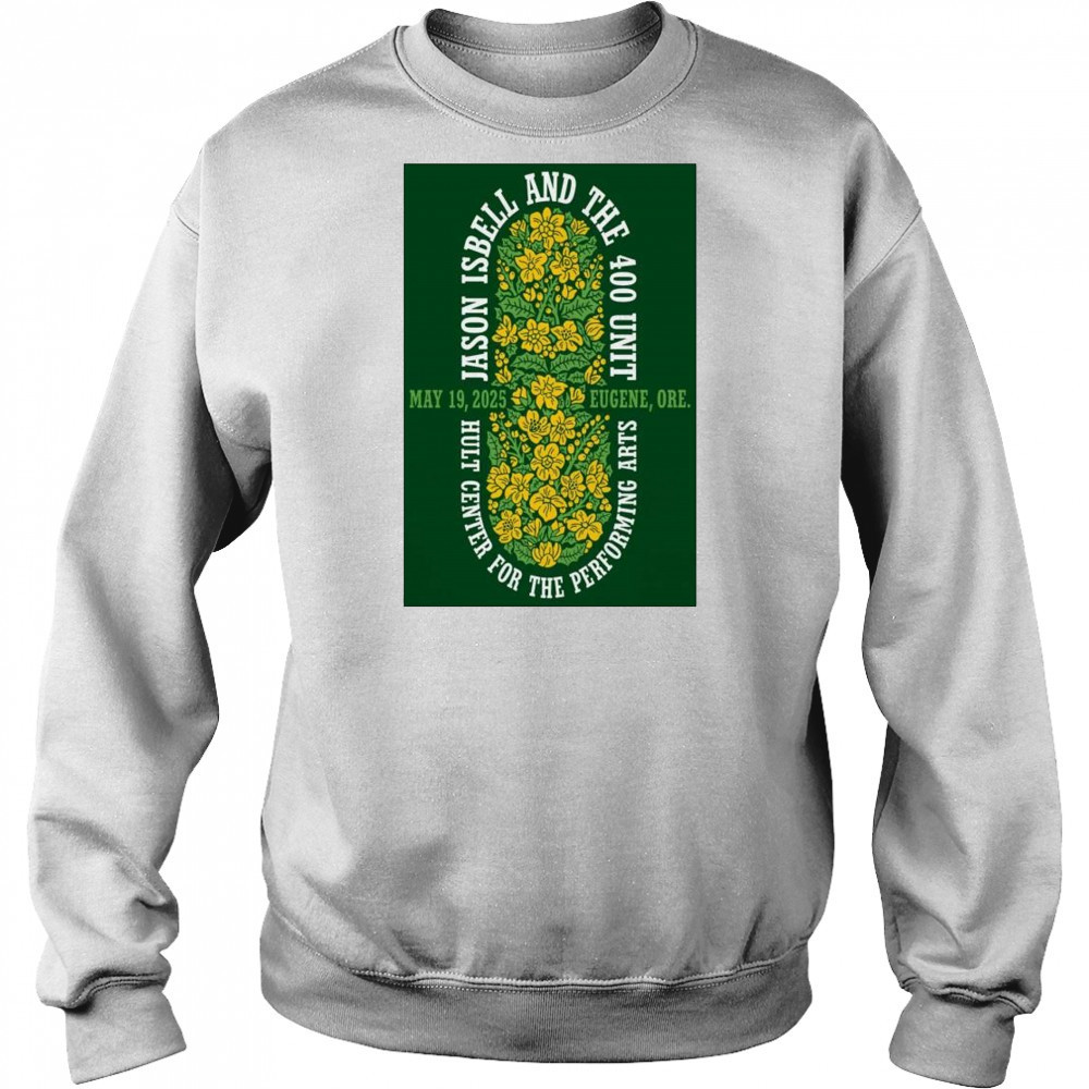 Jason Isbell And The 400 Unit Silva Concert Hall Eugene, OR May 19 2025 Tour t-shirt Sweatshirt