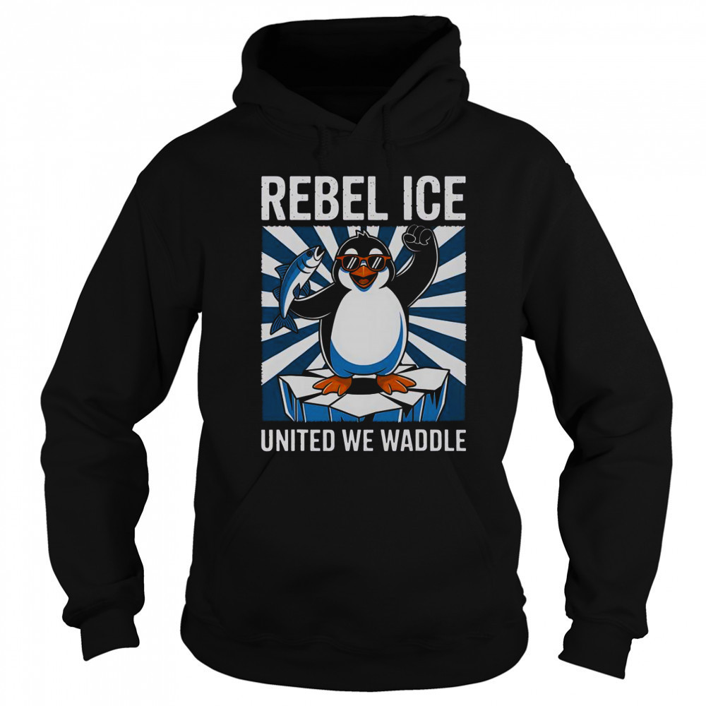 Rebel Ice United We Waddle T-Shirt Hoodie