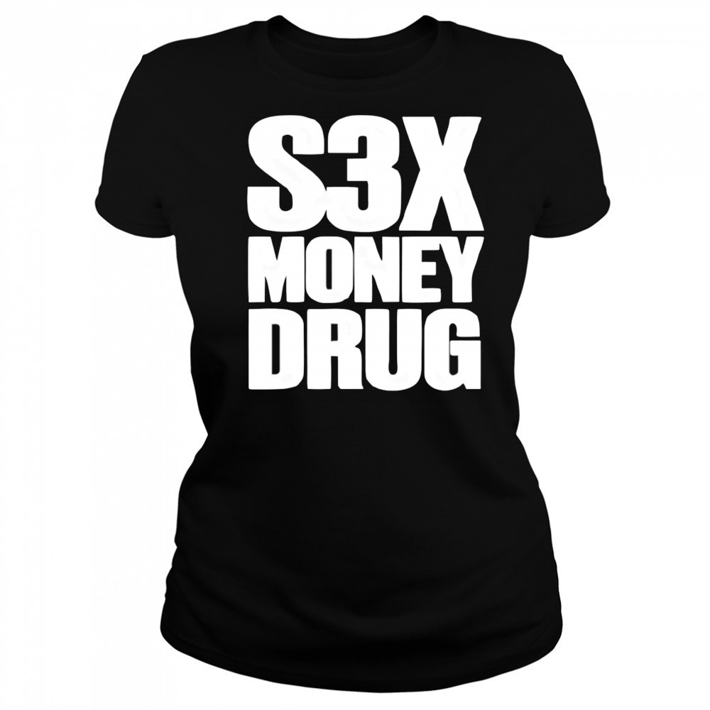 S3x money Drug shirt Women's T-shirt