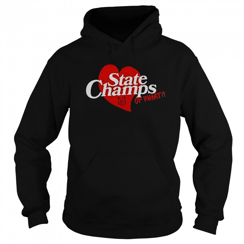 State Champs Kings Of What T-Shirt Hoodie