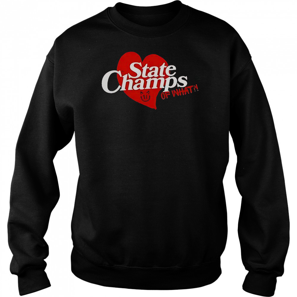 State Champs Kings Of What T-Shirt Sweatshirt