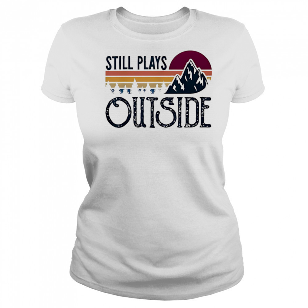 Still Plays Outside Vintage Camping And Hiking shirt Women's T-shirt