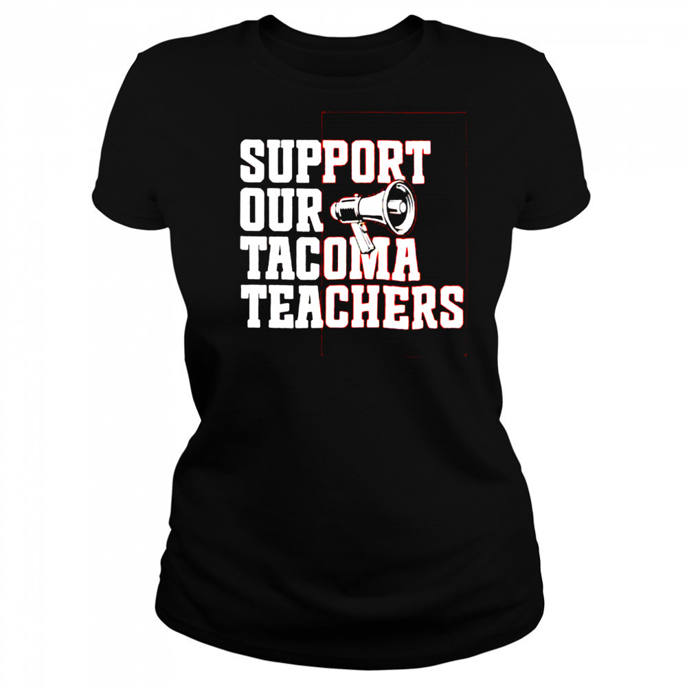 Support our tacoma teachers shirt Women's T-shirt