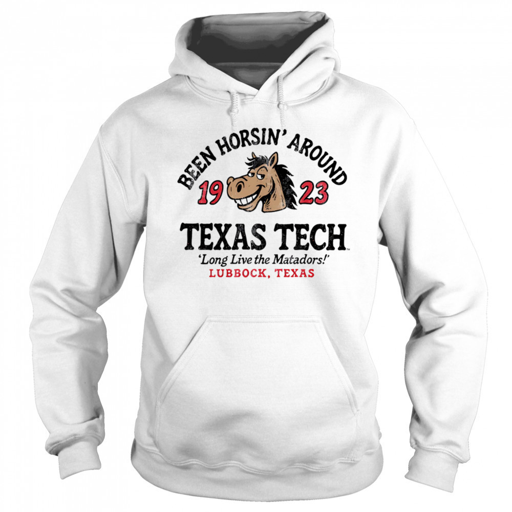 Texas Tech Horsin’ Around long live the Matadors shirt Hoodie