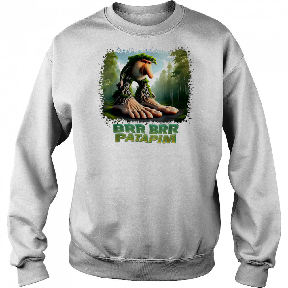Brr Brr Patapim Italian Brainrot Meme shirt Sweatshirt