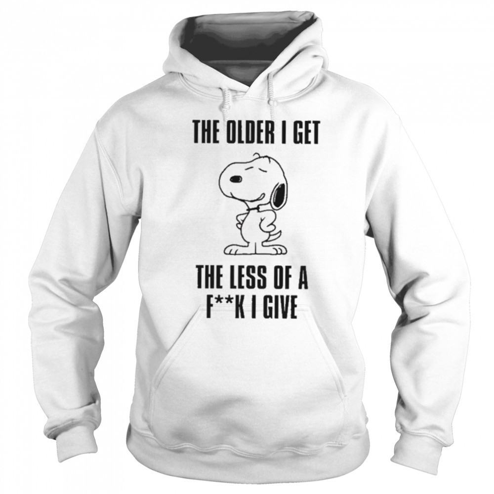 Snoopy the older I get the less of a fuck I give shirt Hoodie