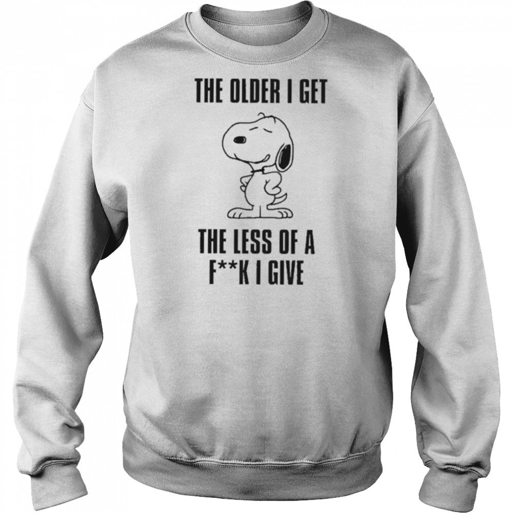 Snoopy the older I get the less of a fuck I give shirt Sweatshirt