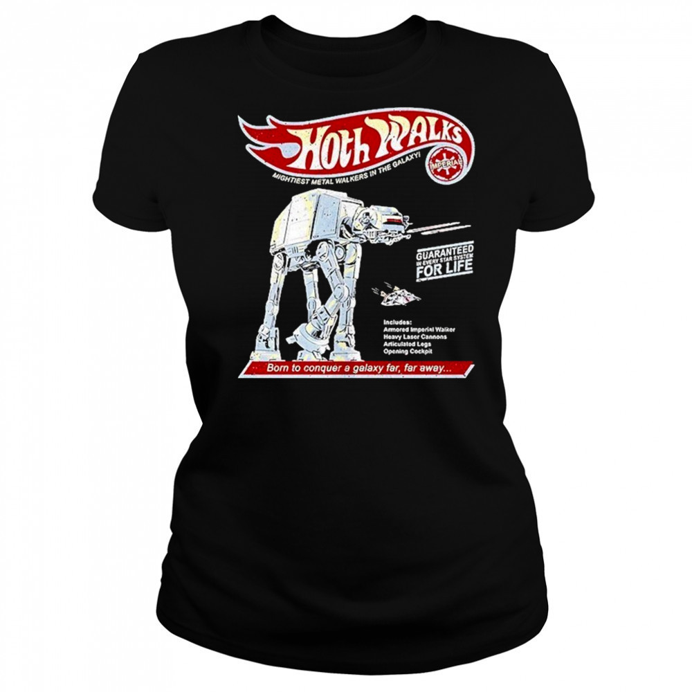 At At Star Wars X Hot Wheels Hoth Walks The Mightiest Metal Walkers In The Galaxy Shirt Women's T-shirt
