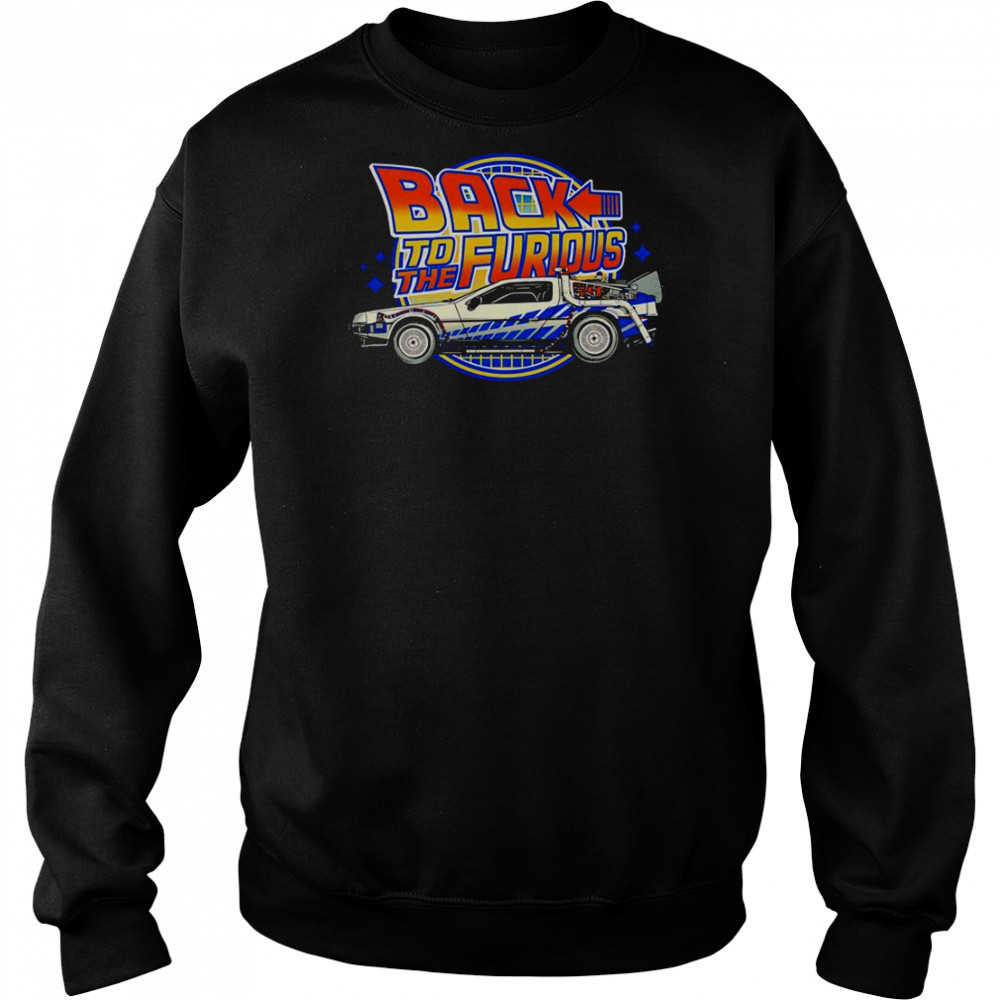 Back To The Furious Car Vintage T-Shirt Sweatshirt