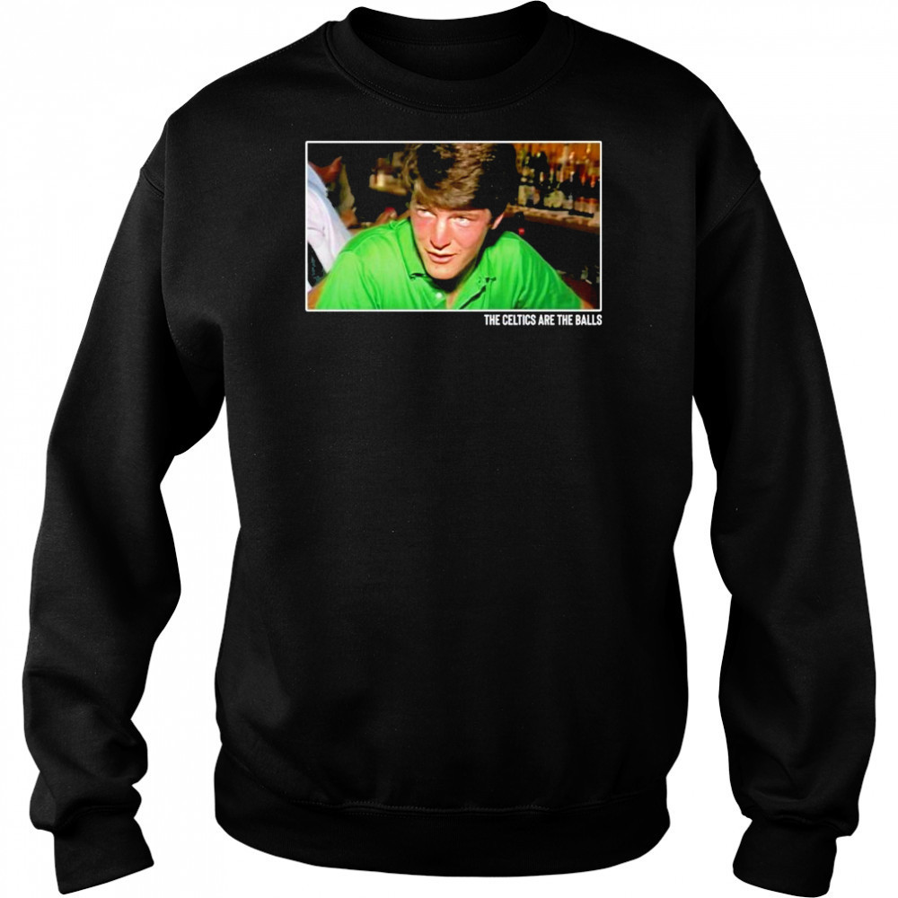 Donnie Beardsley The Celtics Are The Balls Shirt Sweatshirt