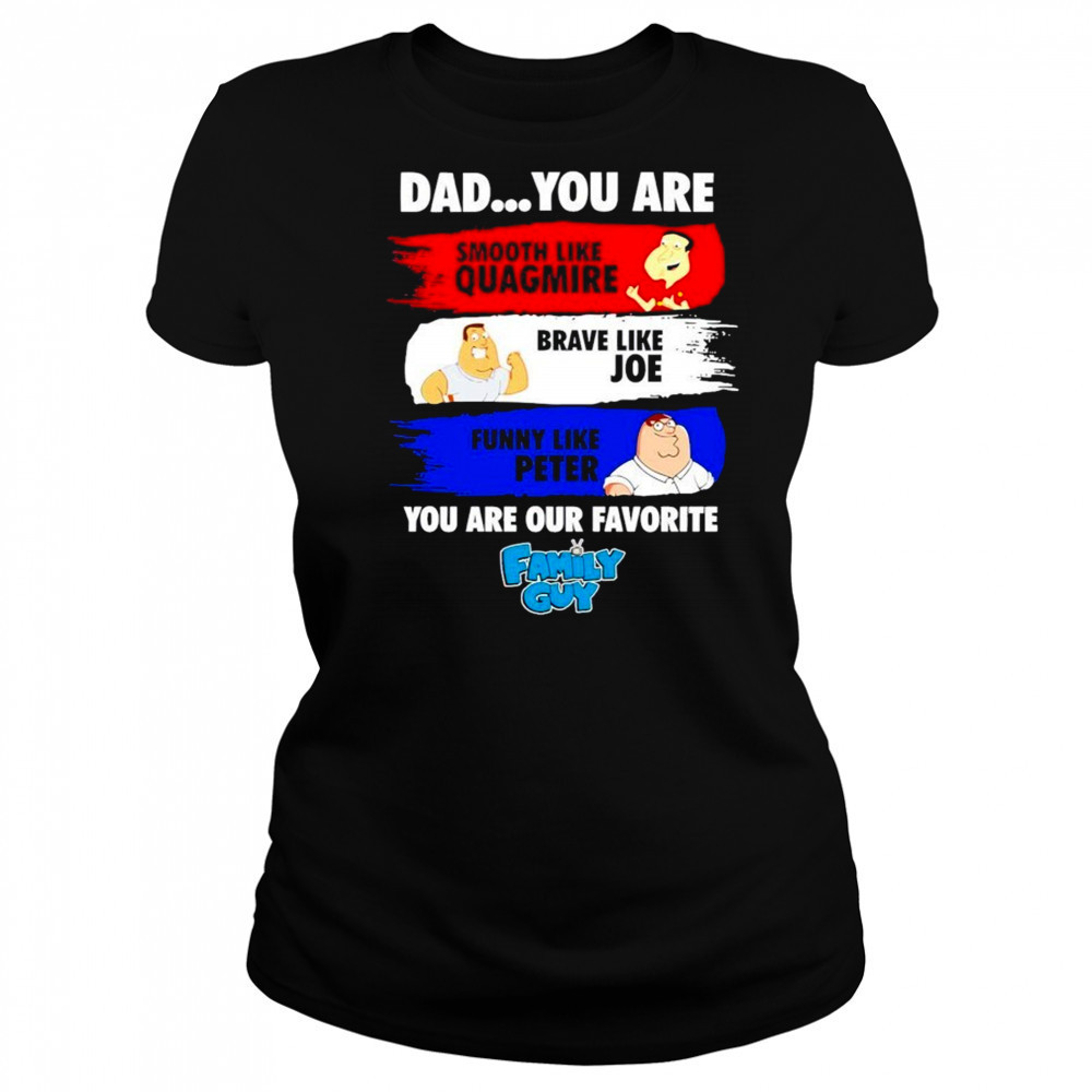 Family Guy Dad You Are Smooth Like Quagmire 2025 Shirt Women's T-shirt