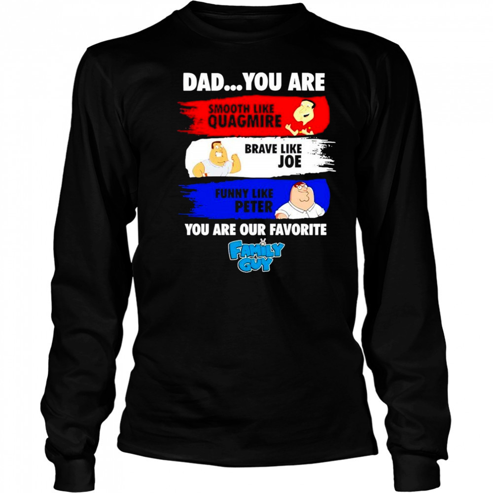 Family Guy Dad You Are Smooth Like Quagmire 2025 Shirt Long Sleeved
